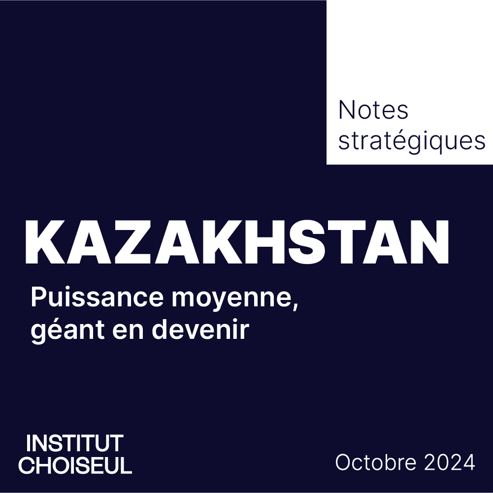 Notes stratégiques Institut Choiseul Kazakhstan
